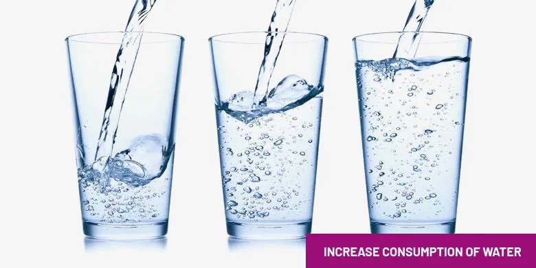Increase consumption of water